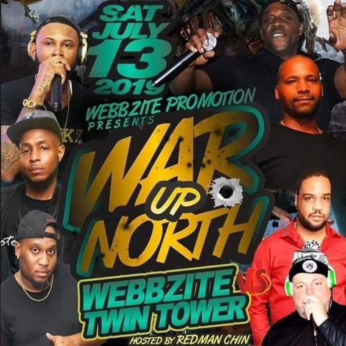 WAR UP NORTH - Webbzite Sound vs Twin Tower Sound 7-13-19