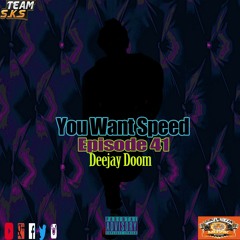 You Want Speed Ep 41