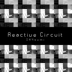 Reactive Circuit