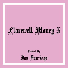 Flarewell Money 5 Remix