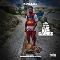King Size - We Dont even play dem games (Full Mixtape)