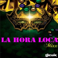 DJ KWIK PRESENTS - LA HORA LOCA MIXX