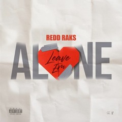Redd - Leave Em Alone