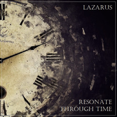Lazarus - Resonate Through Time - The Rebirth Session Episode 230 (7th July 2019)