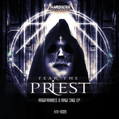 Fear The Priest (& Raw Inq)