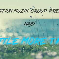 NABI -  Little More Time