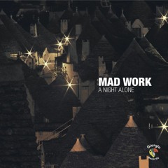 Mad Work - A Night Alone (Versione Vocale)