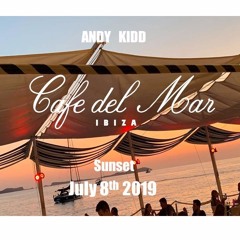 Andy Kidd - 'Live @ 'Cafe Del Mar' Ibiza 8th July 2019