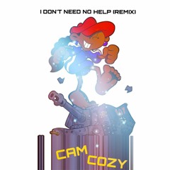 CAM COZY - I Don't Need No Help Remix - (prod by d.c)
