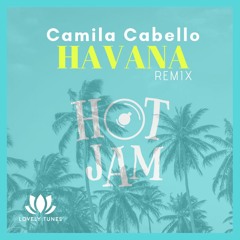Camila Cabello - Havana (HOT JAM Remix) ♥FREE DOWNLOAD♥
