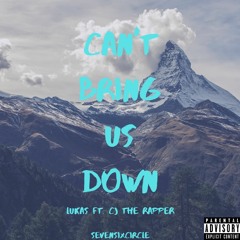 Can't Bring Us Down (feat. CJ The Rapper)