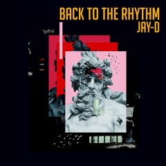 JAY-D - Back To The Rhythm