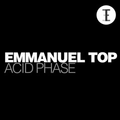 Emmanuel Top - Acid Phase (TWIST3D 2014 BOOTL3G R3WORK)