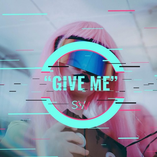 Give Me -(Original Mix)