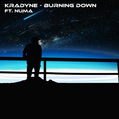 Kradyne - Burning Down Ft. Numa