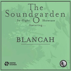 BLANCAh - The Soundgarden Showcase w/Deeper Sounds - British Airways In-Flight Radio - June 2019