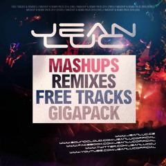 Jean Luc - MashUps, Remixes & Bonus Massive Pack