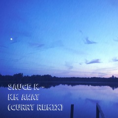 sauce k - km away (curry remix)