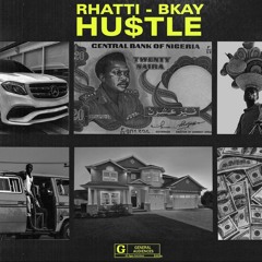 Rhatti X BKay - HUSTLE