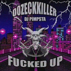 FUCKED UP w/ DJ PIMPSTA