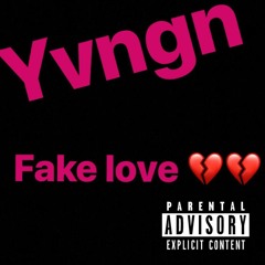 💔 Fake Love 💔