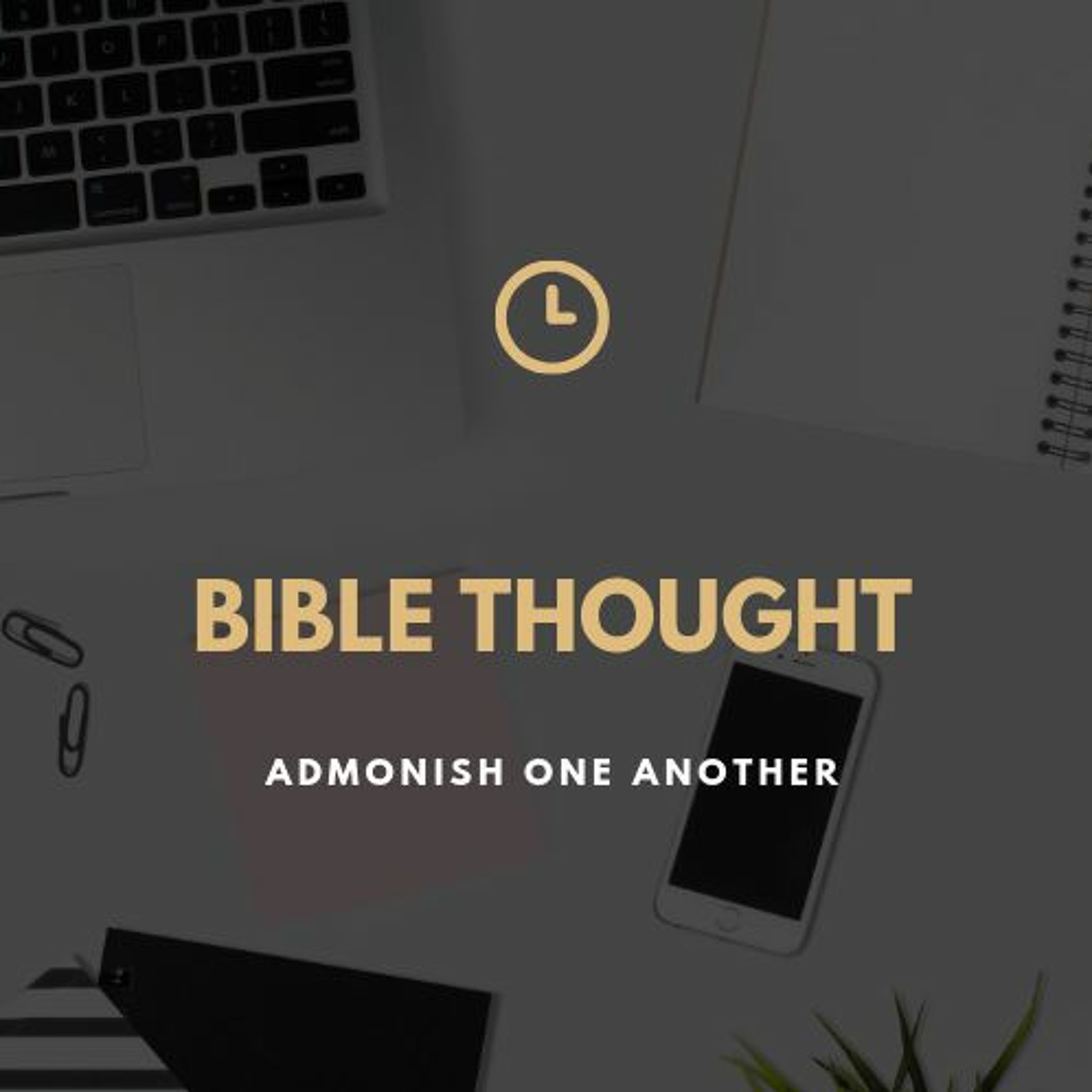 Bible Thought: Admonish One Another episode artwork