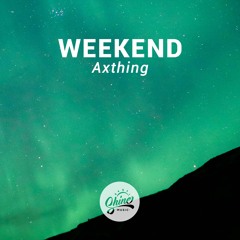 Axthing - Weekend