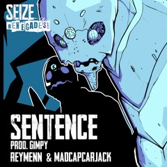 Sentence (Prod. MC Gimpy) - Madcap CarJack X ReyMenn