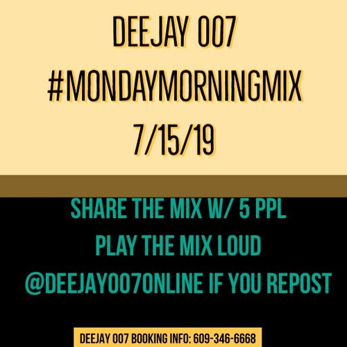 @DEEJAY007ONLINE #MondayMorningMix(7-15-19)