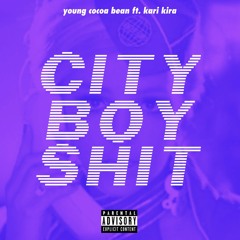CITY BOY SHIT (Ft. Kari Kira)