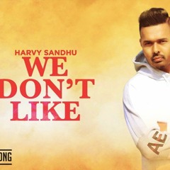 Oh Bande Na Pasand Jatt Nu | Harvy Sandhu | We Don't Like | Punjabi Songs 2019