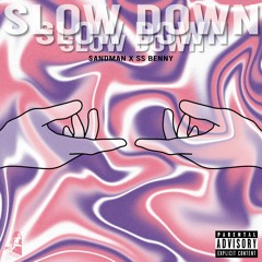 SLOW DOWN FT SS BENNY