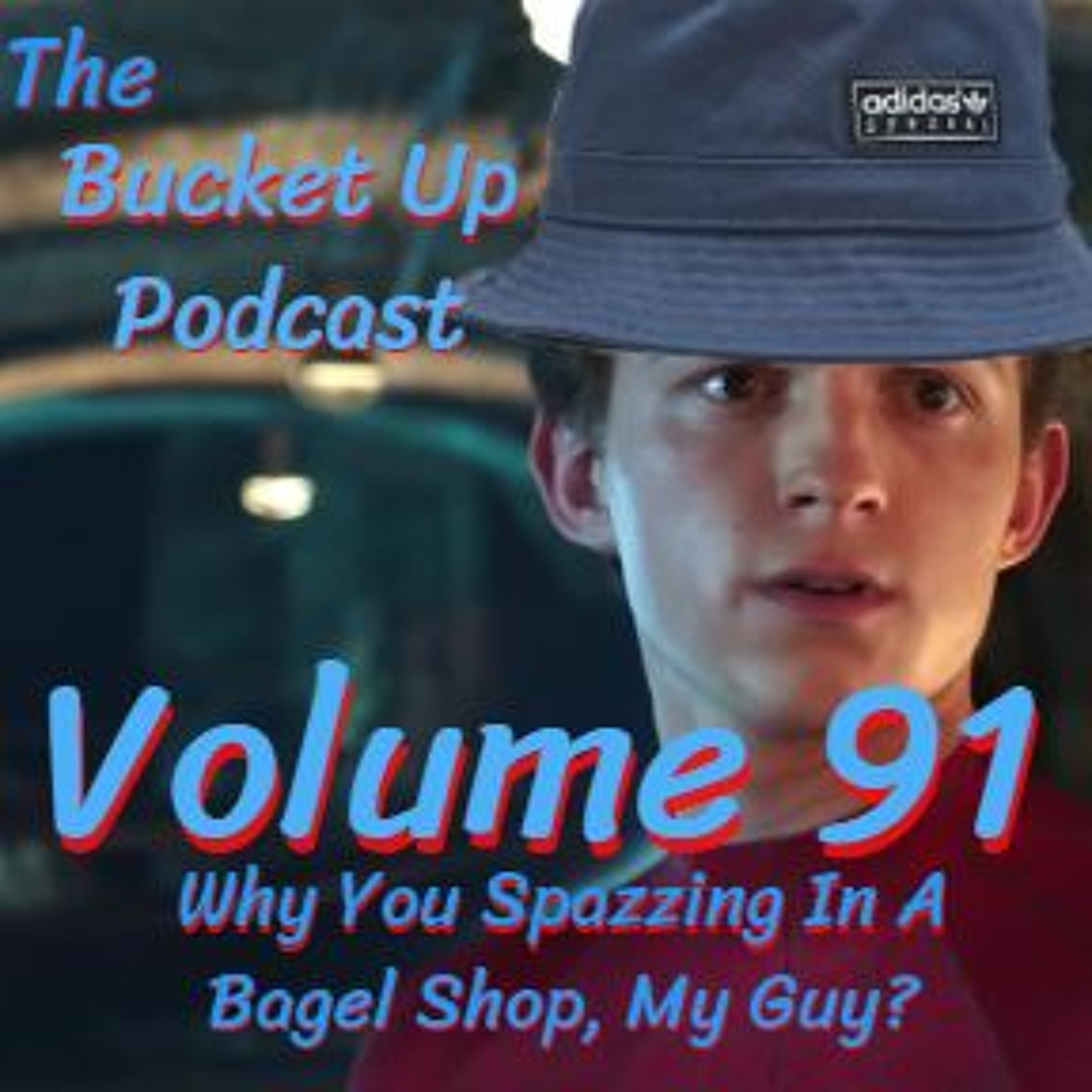 Volume 91: Why You Spazzing In A Bagel Shop, My Guy? episode artwork