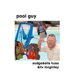pool guy (w/ audge & liv mcginley)