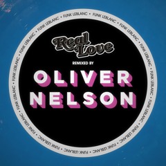 Funk LeBlanc - Real Love ft. Holland Greco (Oliver Nelson Remix)