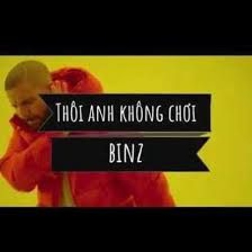 Binz Thoi Anh Khong Chơi Touliver Remix Youtube