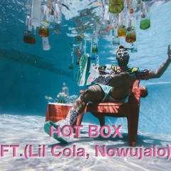 Hot Box (Ft Nowujalo Thxkidkimbo)