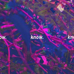 Know.