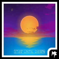 Stay Until Dawn