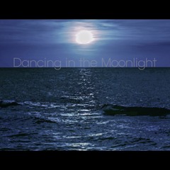 Dancing in The Moonlight