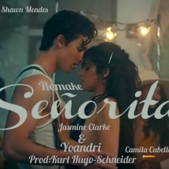 Señorita (Remake By: Jasmine Clarke &Yoandri)[Prod:Hugo Kurt-Schneider]