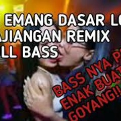 DJ EMANG KAMU DASAR LONTE BAJINGAN (EMANG MANTAN BANGSAT)