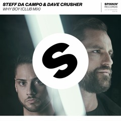 Steff Da Campo & Dave Crusher - Why Boy (Club Mix) [OUT NOW]