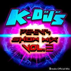 K-DEEJAYS Megamix Breaks Official Show Vol.2 (Special Guest Mix FireTraxxX - Radio)