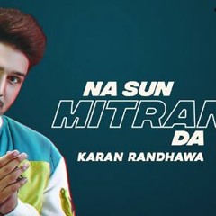 Na Sun Mitran Da - Karan Randhawa - DJ NOVA (The Doctor)REMIX