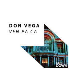 Don Vega - Ven Pa Ca [OUT NOW]