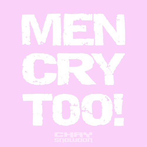 Chay Snowdon - Men Cry Too! - 20/9 - Ditto Music - MP3 by The LOST Agency PR