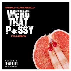 Ivan Diaz & Alan Capetillo Ft. La Jannya - WerQ That Pussy (Original Mix + Instrumental)