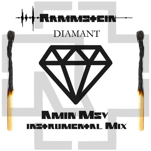 Stream Rammstein- Diamant (Amin Msv Instrumental Mix) by Amin.Msv | Listen  online for free on SoundCloud