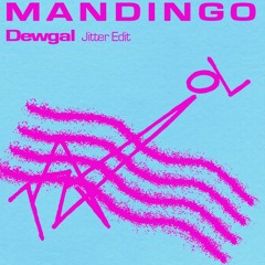 Mandingo - Dewgal (Jitter Edit) Free DL